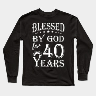 Blessed By God For 40 Years Christian Long Sleeve T-Shirt